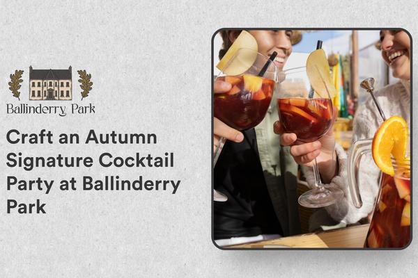 Craft an Autumn Signature Cocktail Party at Ballinderry Park