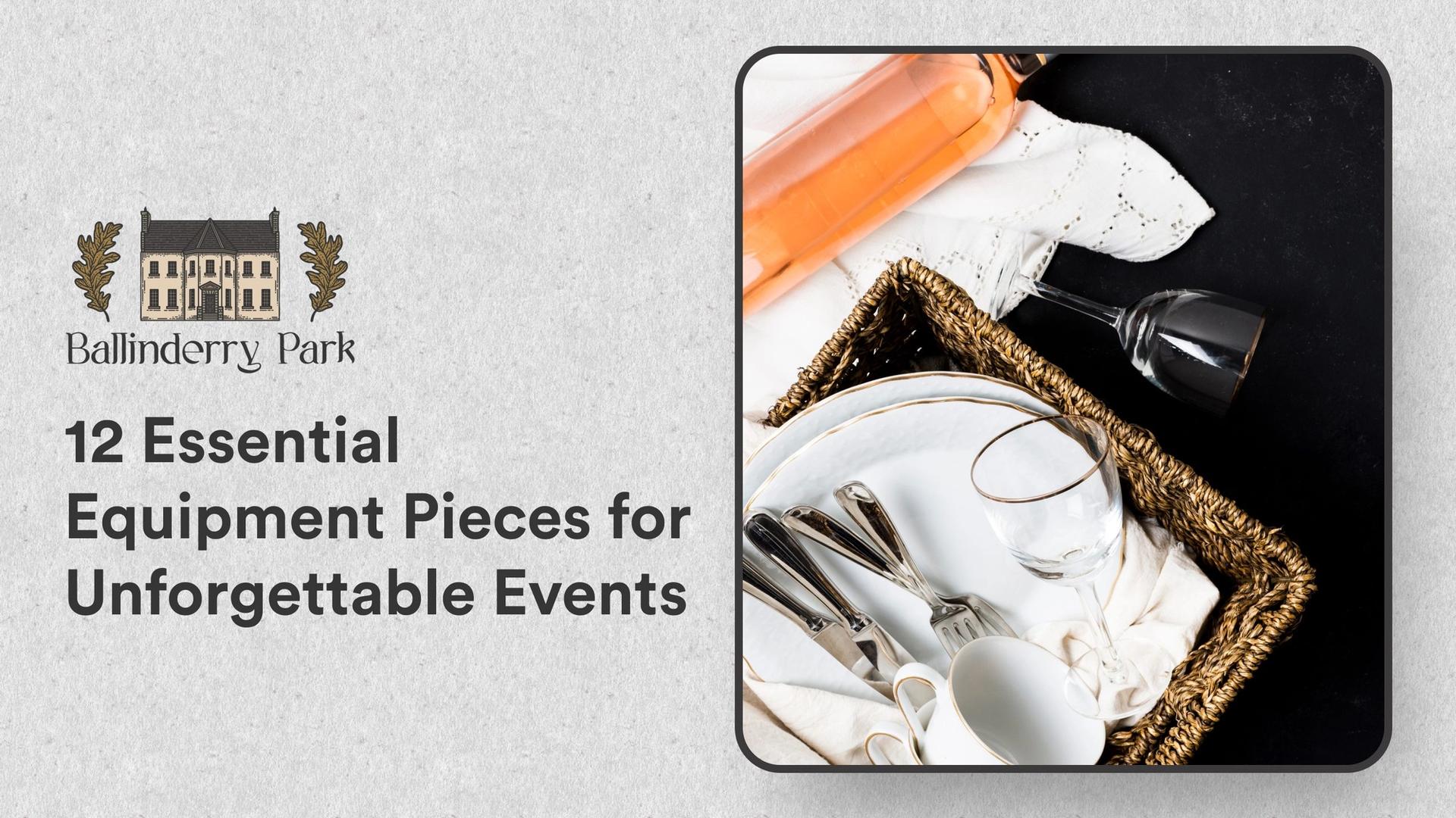 12 Essential Equipment Pieces for Unforgettable Events - Ballinderry Park