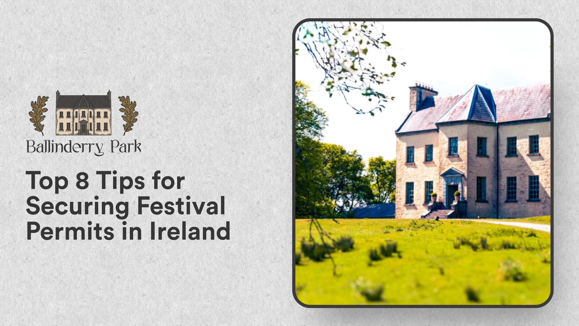 Top 8 Tips for Securing Festival Permits in Ireland - Ballinderry Park