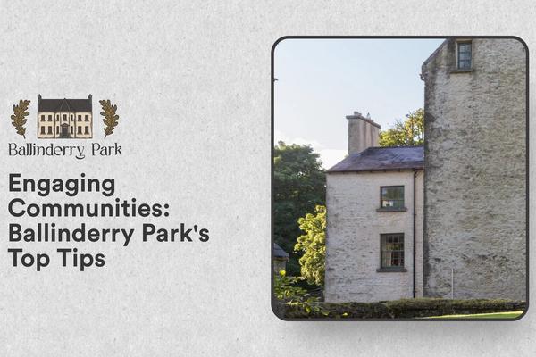 Engaging Communities: Ballinderry Park's Top Tips - Ballinderry Park