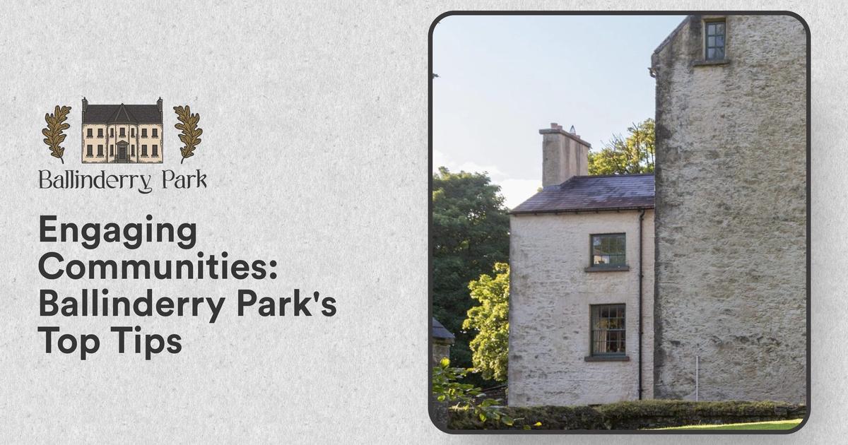 Engaging Communities: Ballinderry Park's Top Tips - Ballinderry Park