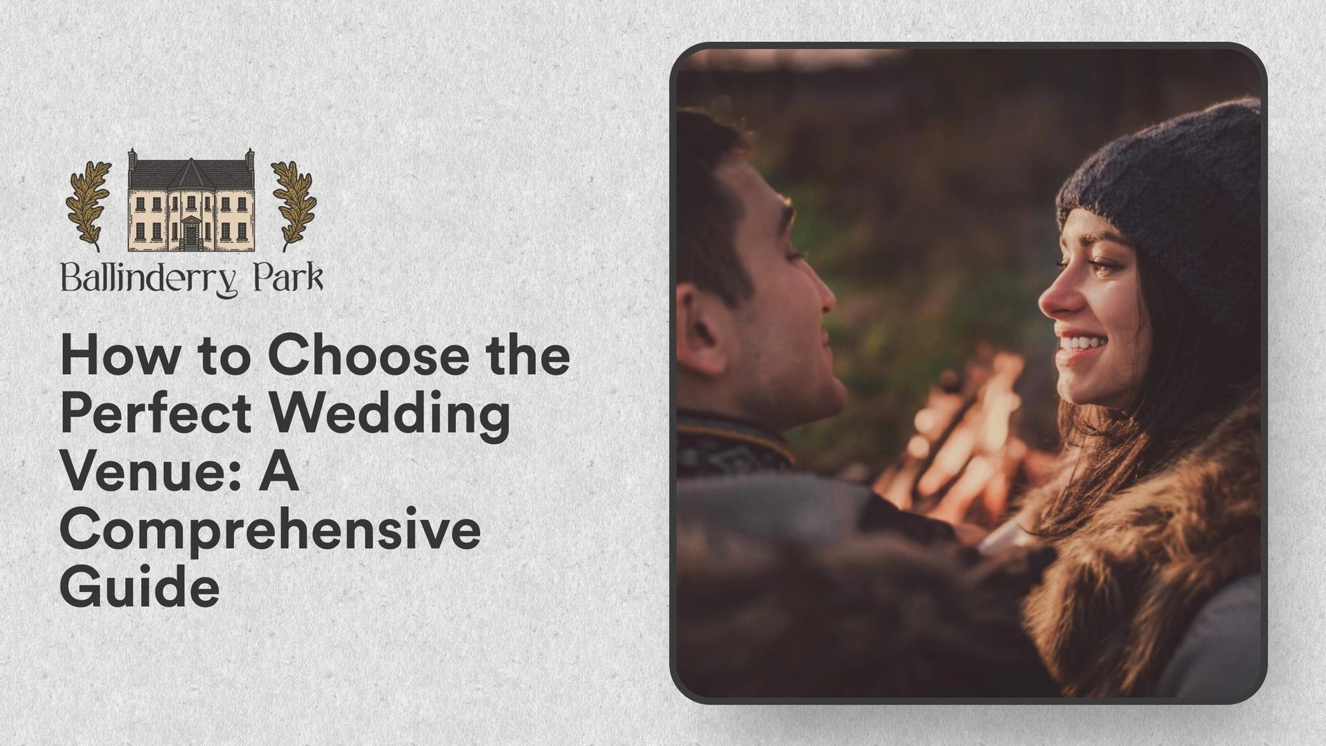 How to Choose the Perfect Wedding Venue: A Comprehensive Guide - Ballinderry Park