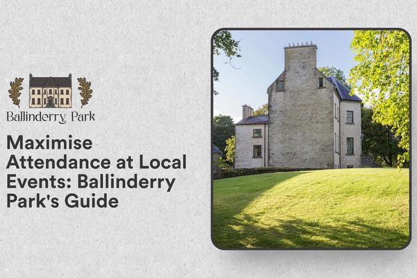 Maximise Attendance at Local Events: Ballinderry Park's Guide - Ballinderry Park