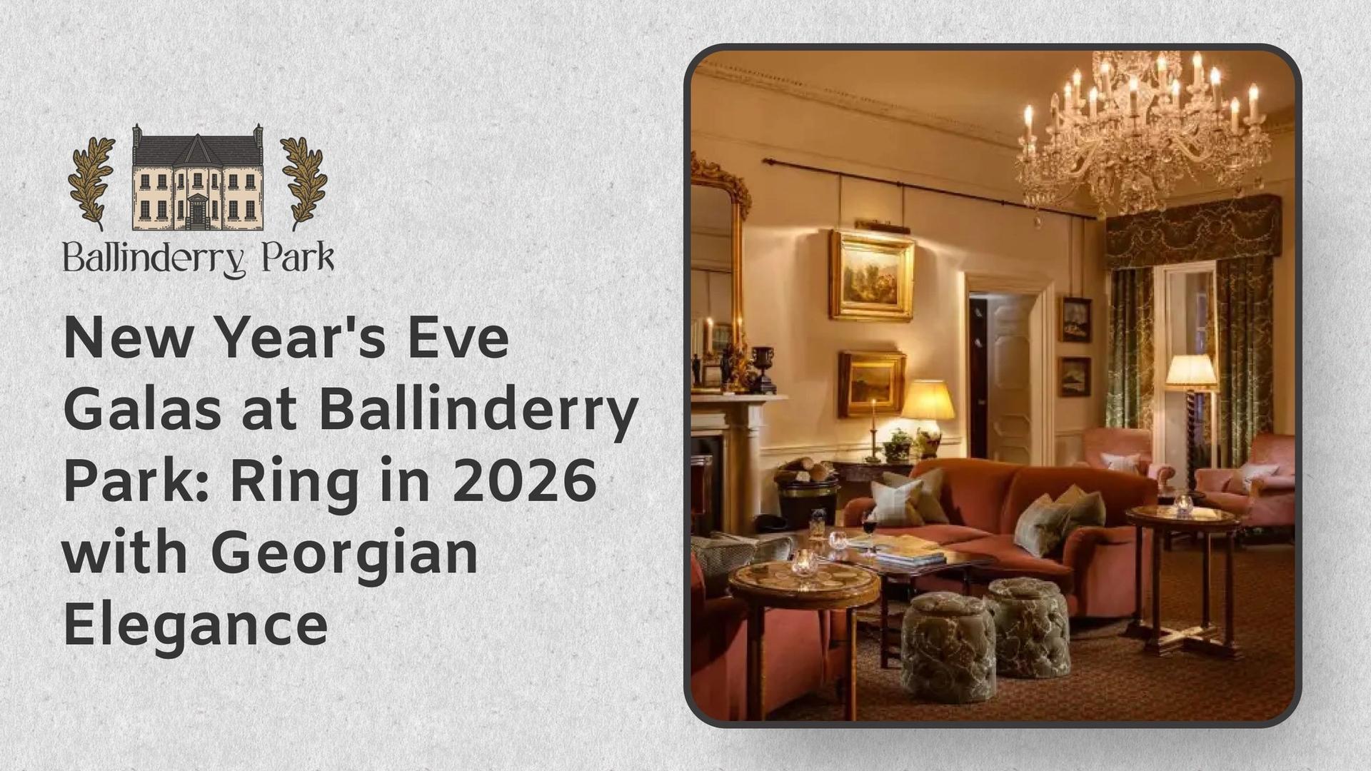 New Year's Eve Galas at Ballinderry Park: Ring in 2026 with Georgian Elegance - Ballinderry Park