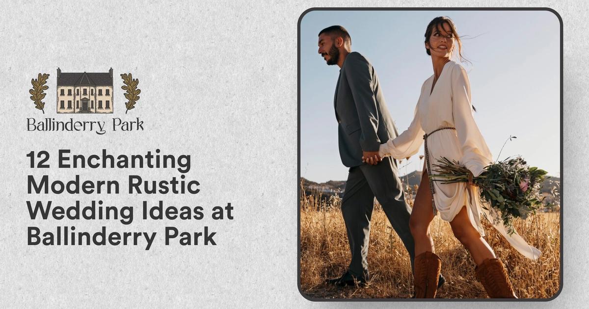 12 Enchanting Modern Rustic Wedding Ideas at Ballinderry Park - Ballinderry Park