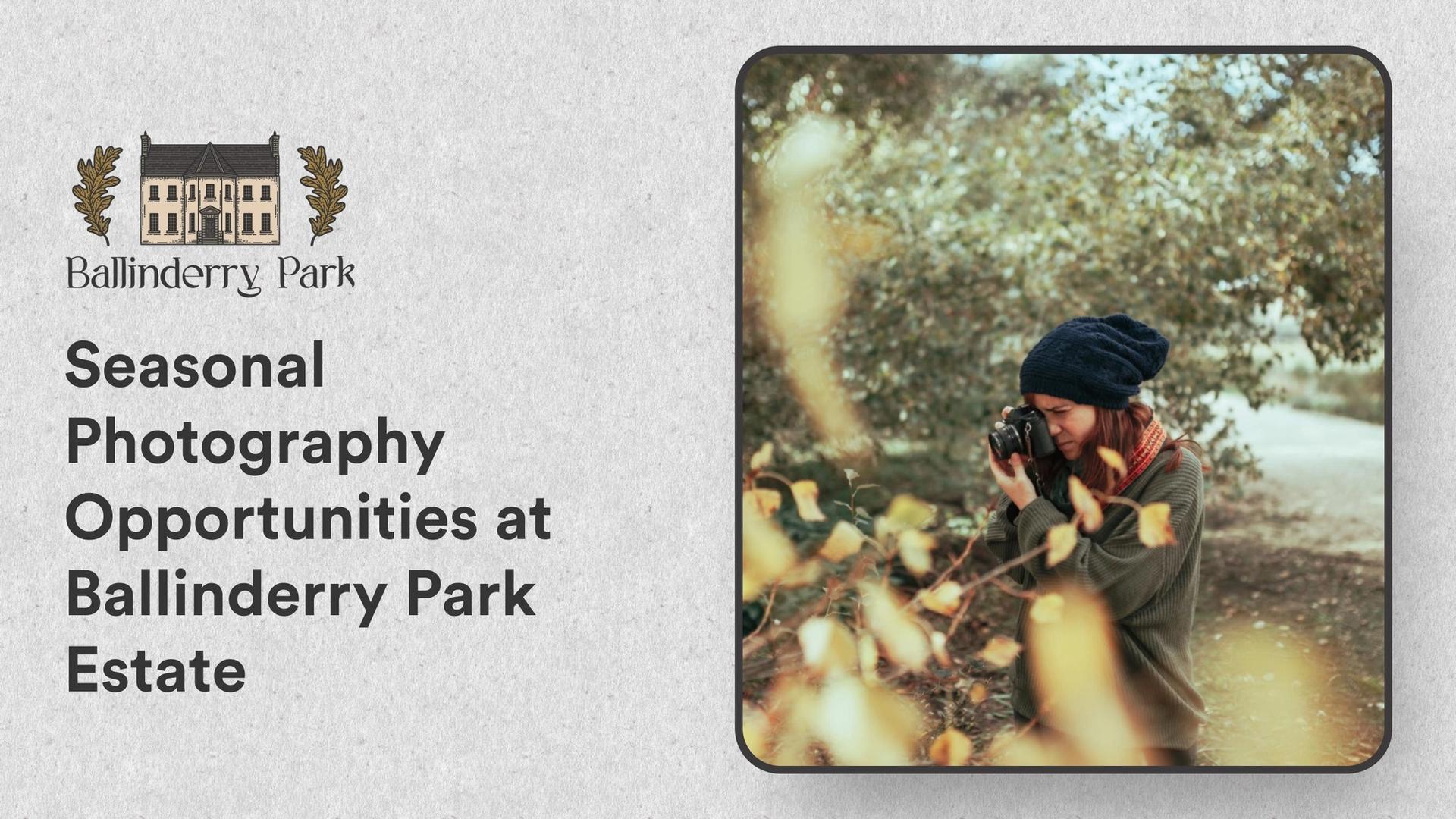 Seasonal Photography Opportunities at Ballinderry Park Estate - Ballinderry Park