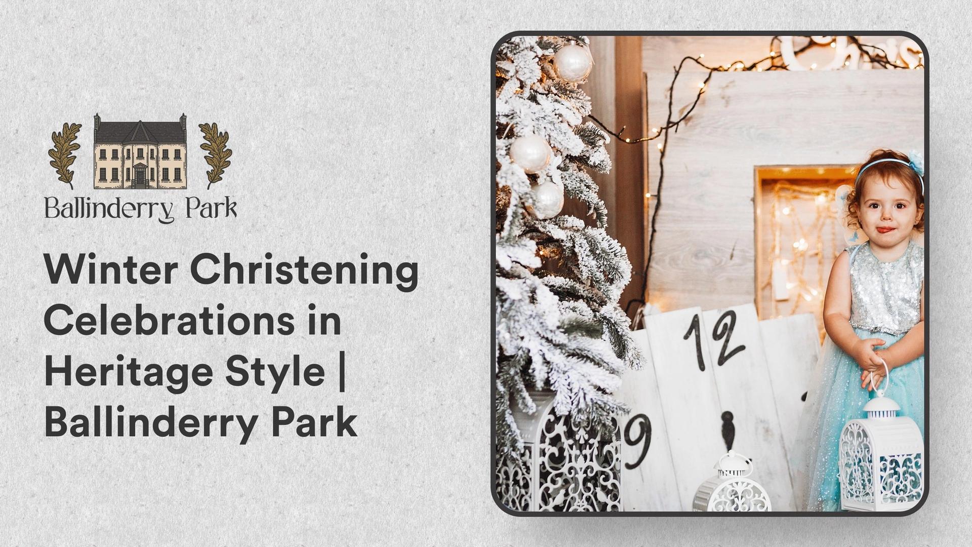 Winter Christening Celebrations in Heritage Style