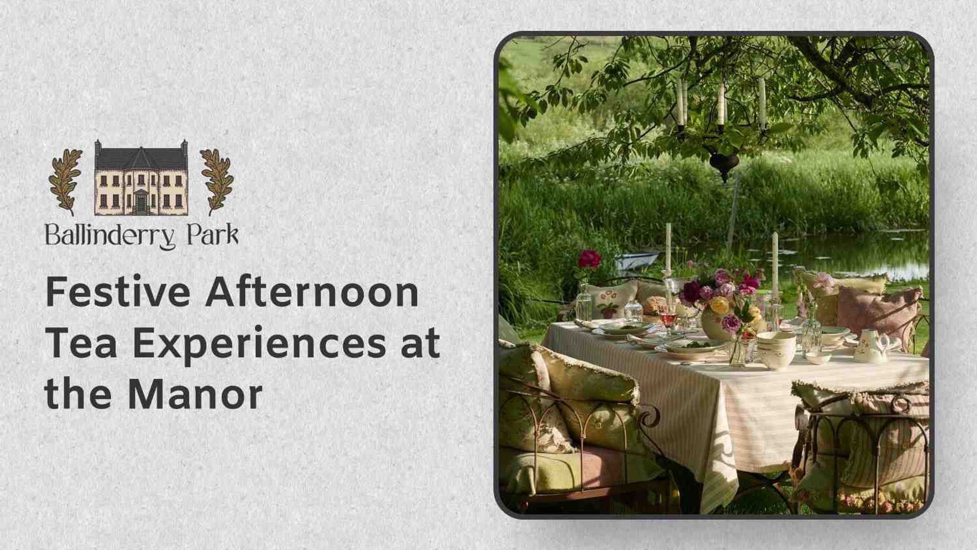 Festive Afternoon Tea Experiences at the Manor - Ballinderry Park