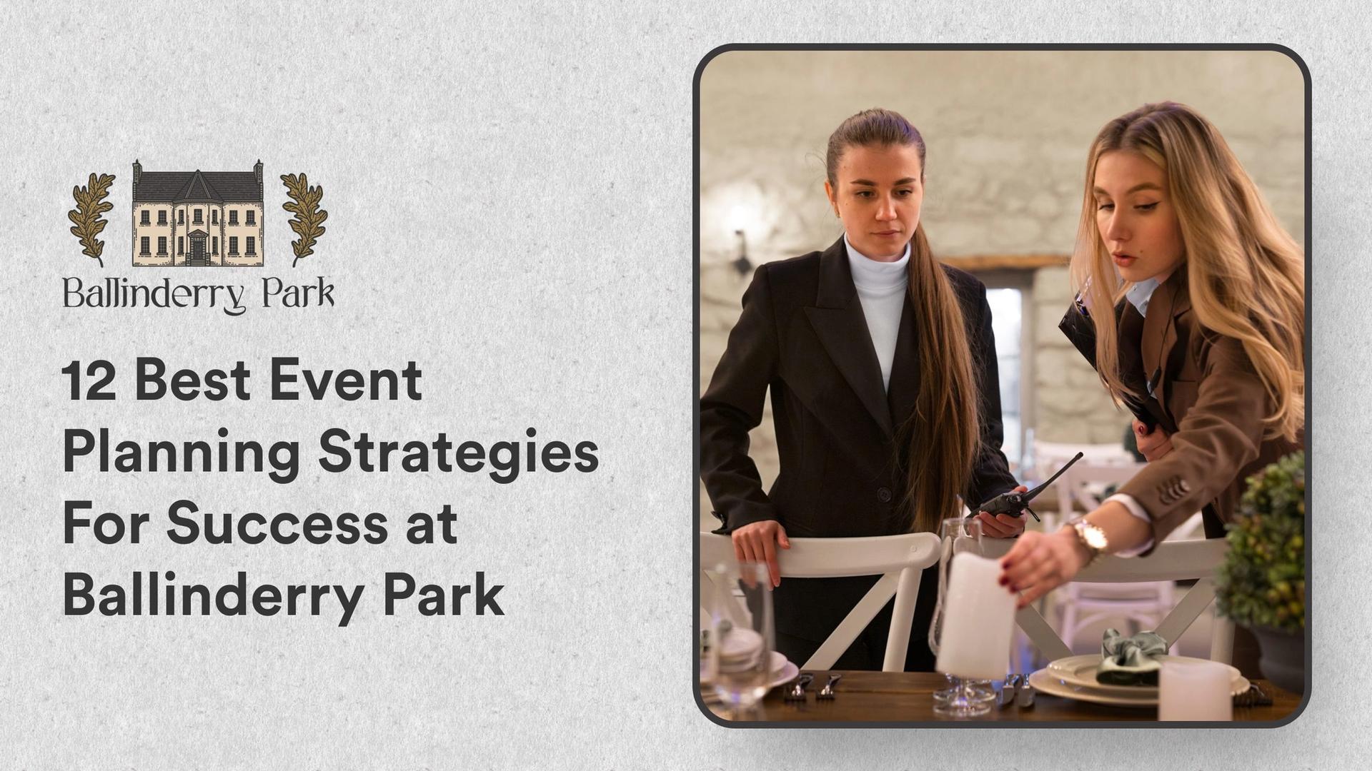 12 Best Event Planning Strategies For Success at Ballinderry Park - Ballinderry Park