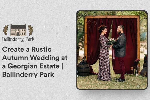 Create a Rustic Autumn Wedding at a Georgian Estate