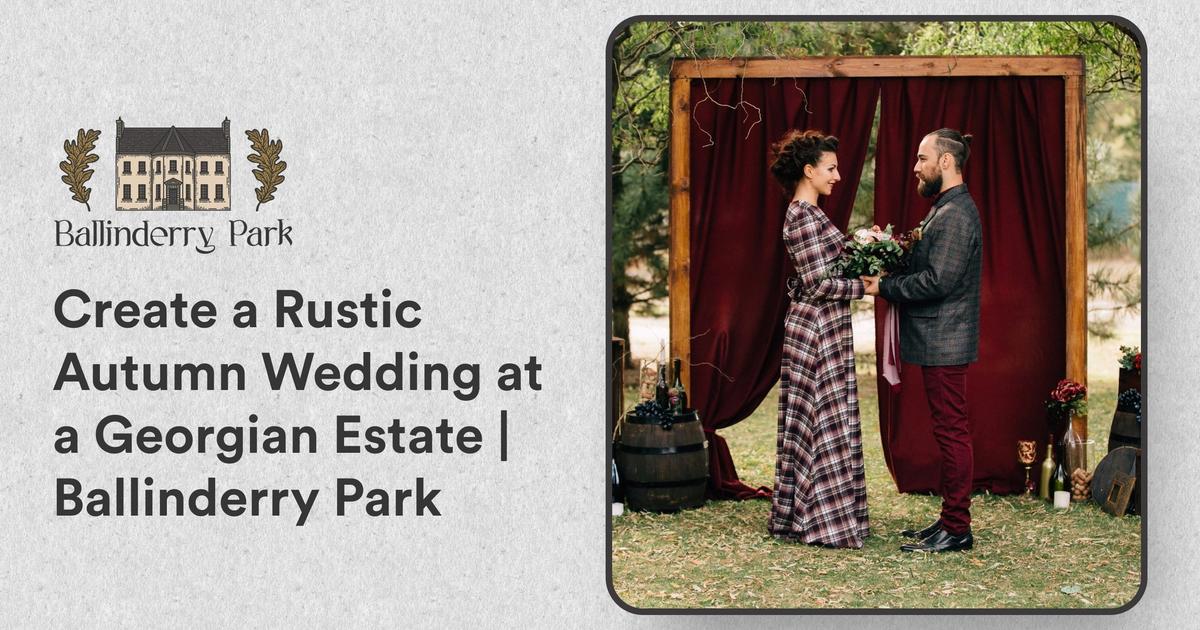 Create a Rustic Autumn Wedding at a Georgian Estate