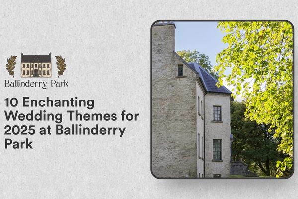 10 Enchanting Wedding Themes for 2025 at Ballinderry Park - Ballinderry Park