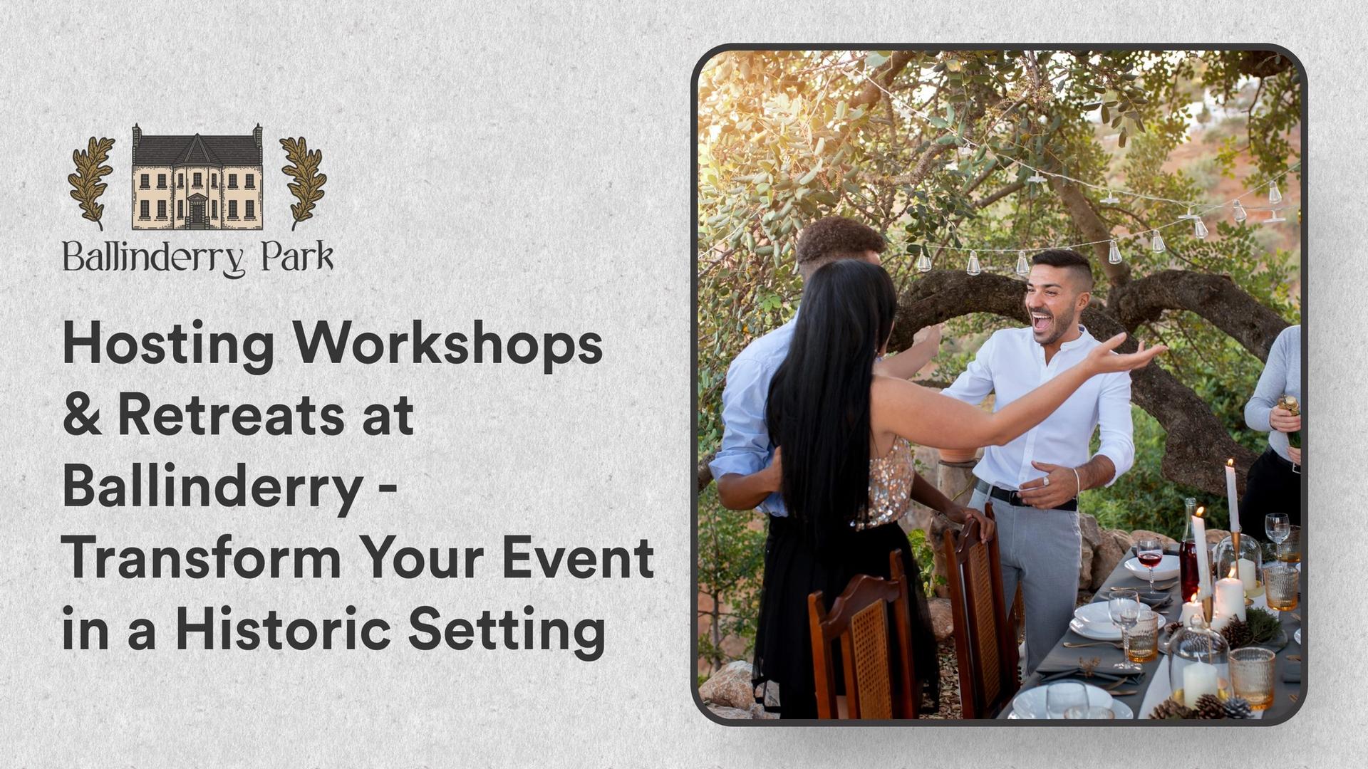 Elevate Your Workshop or Retreatat Ballinderry