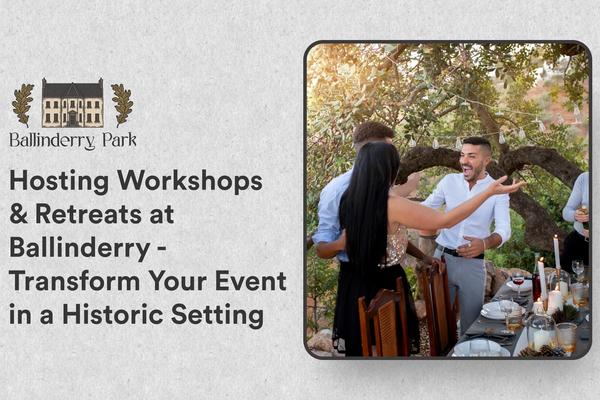 Elevate Your Workshop or Retreatat Ballinderry