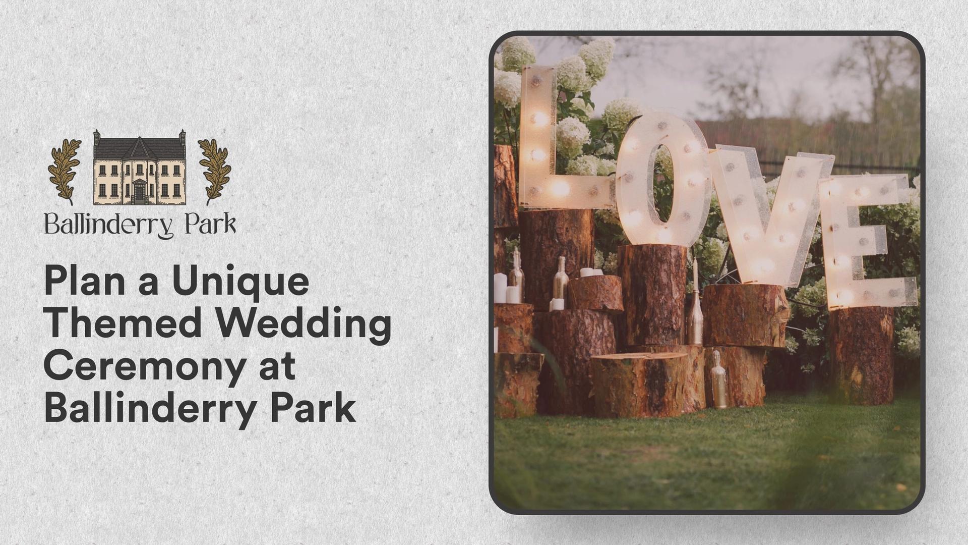 Plan a Unique Themed Wedding Ceremony at Ballinderry Park - Ballinderry Park