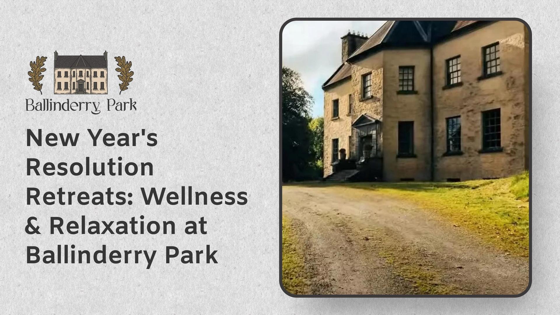 New Year's Resolution Retreats: Wellness & Relaxation at Ballinderry Park - Ballinderry Park