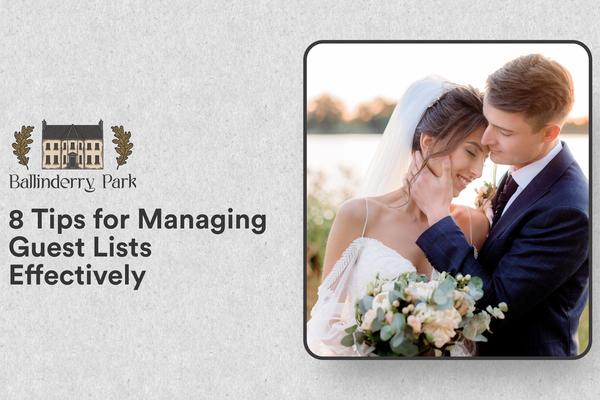 8 Tips for Managing Guest Lists Effectively - Ballinderry Park