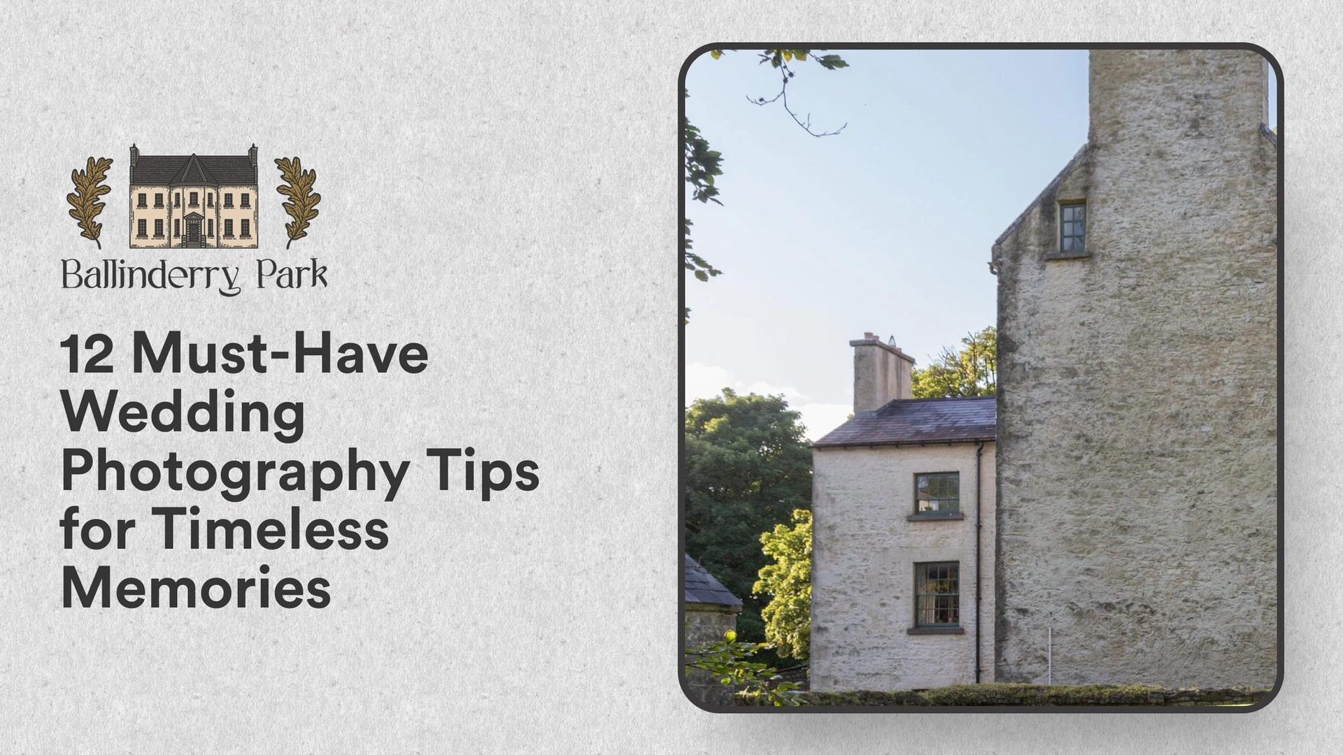 12 Must-Have Wedding Photography Tips for Timeless Memories - Ballinderry Park