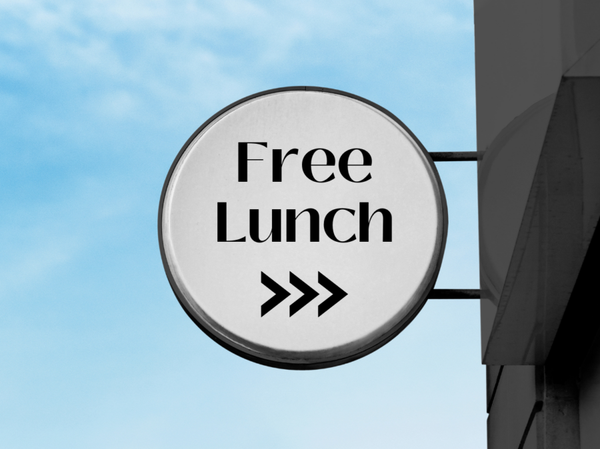 Make Sure the Free Lunch Isn’t Moldy