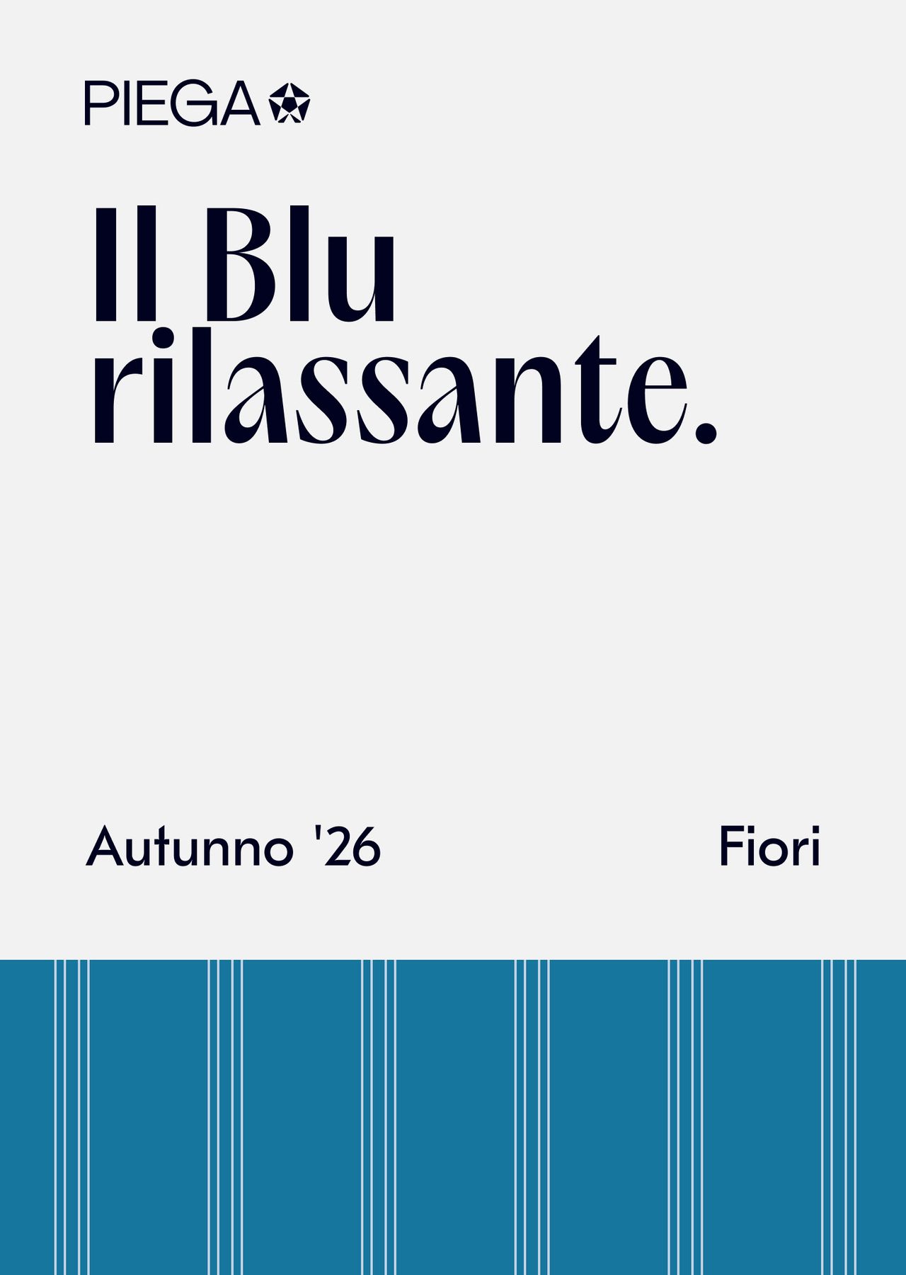 PIEGA poster reading Il Blu rilassante above a blue pinstripe band