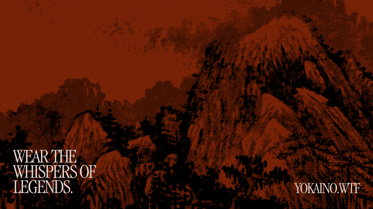 A rust ink mountain landscape on a Yokaino banner reading Wear the whispers of legends