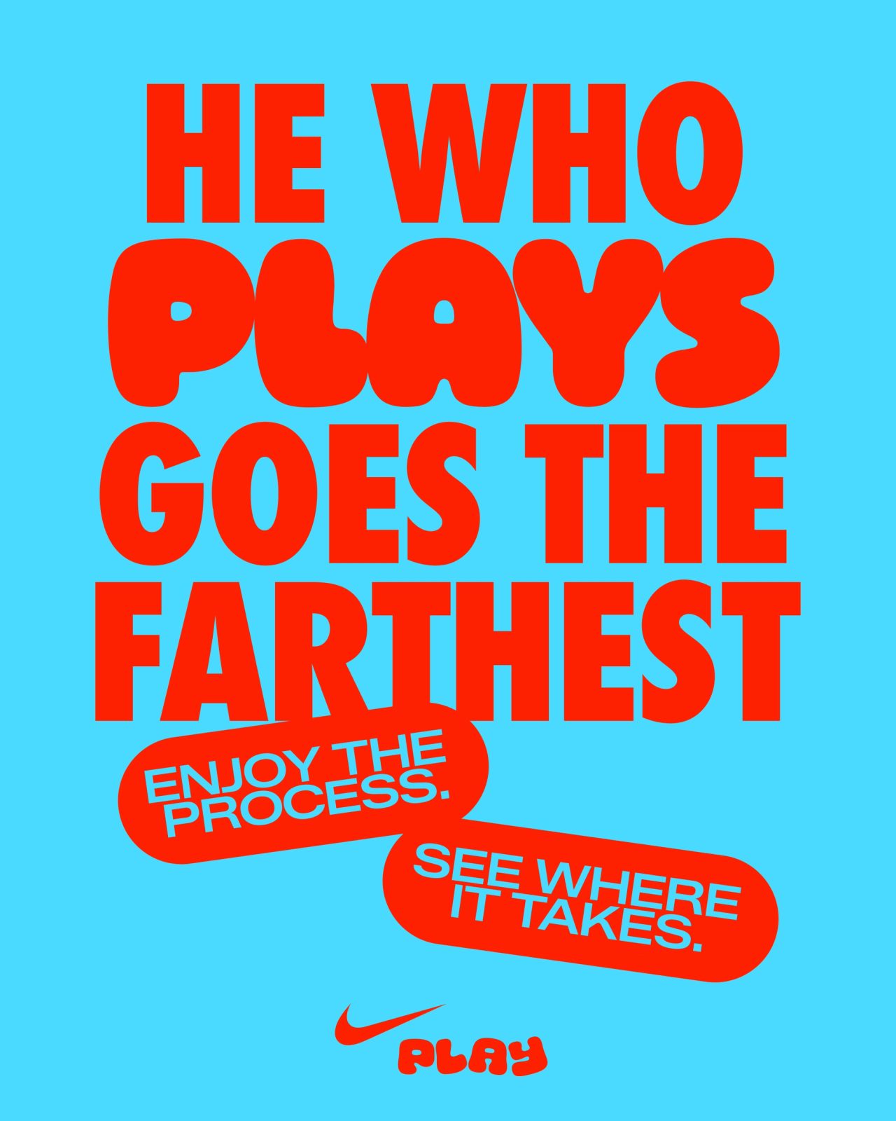 Blue poster reading He Who Plays Goes the Farthest in red, with the Nike Play logo