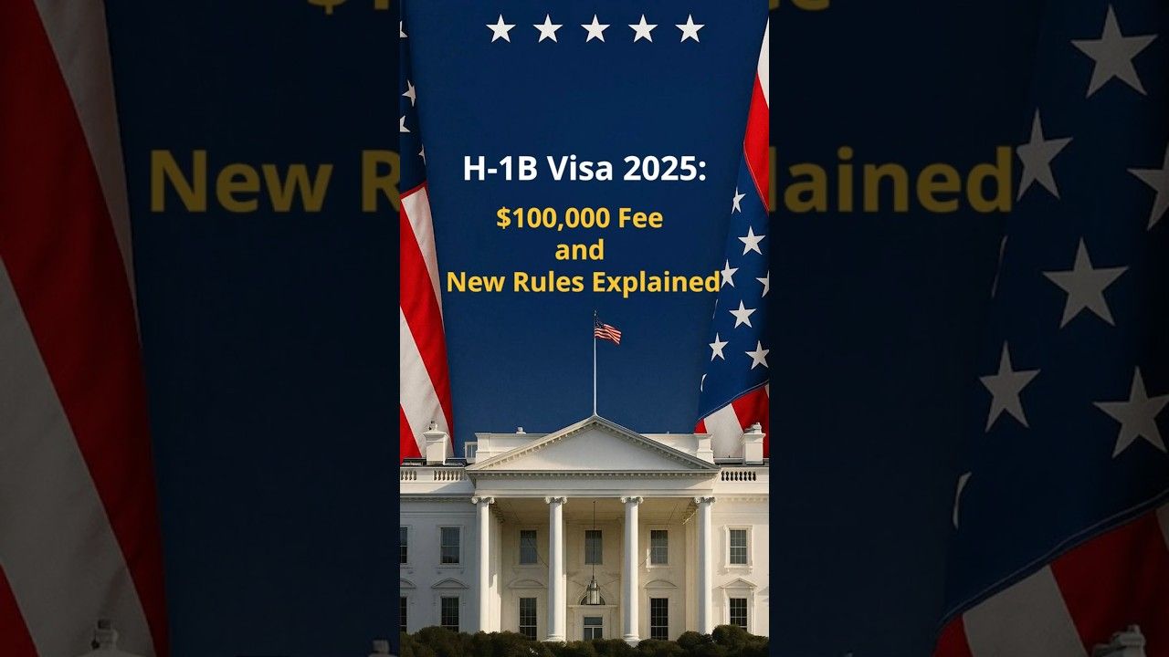 H-1B Visa 2025: $100,000 fee and new rules explained
