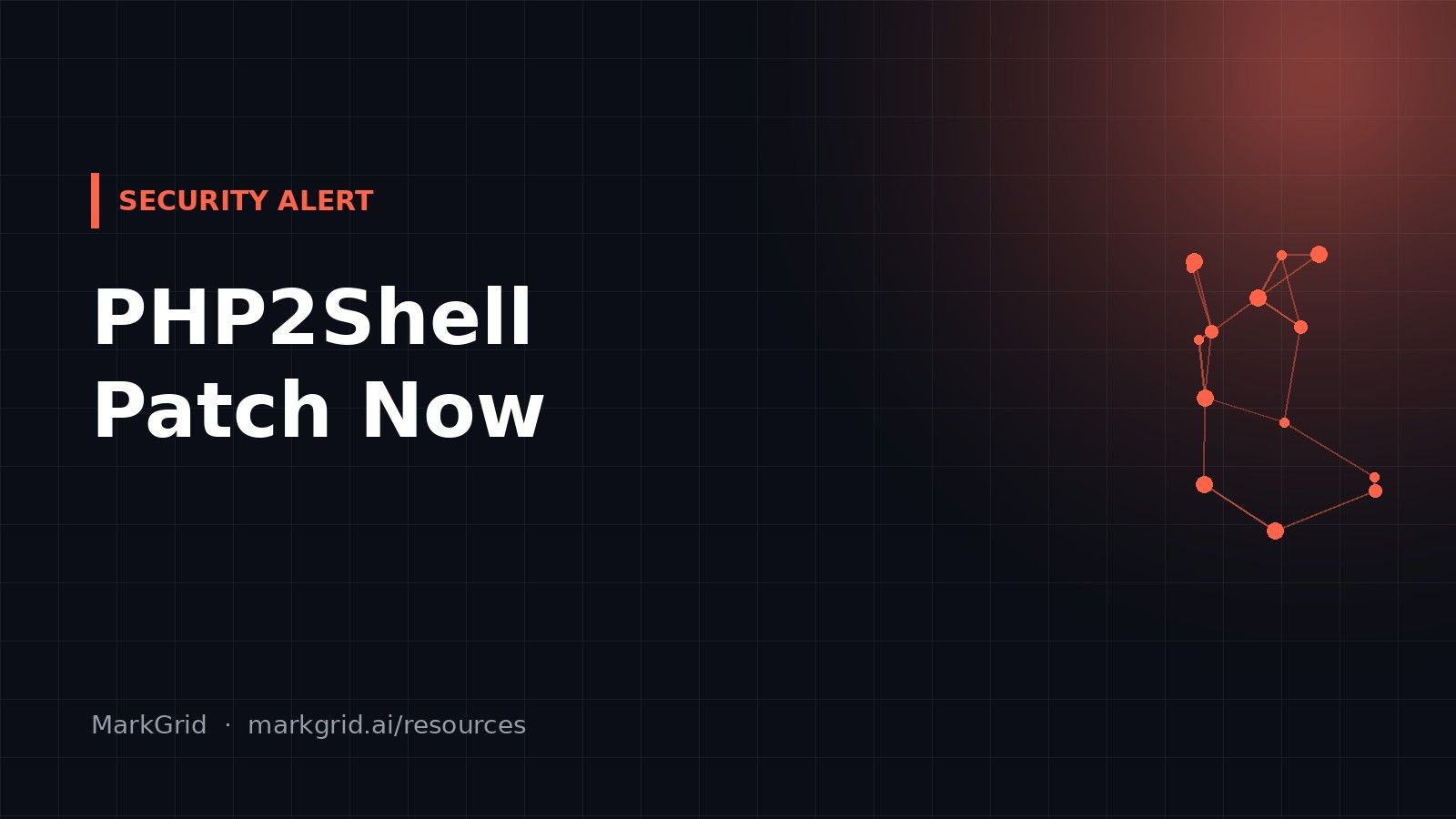 MarkGrid cover image: 'SECURITY ALERT' label above the headline 'PHP2Shell Patch Now' in white on a dark grid background with a network of glowing accent dots