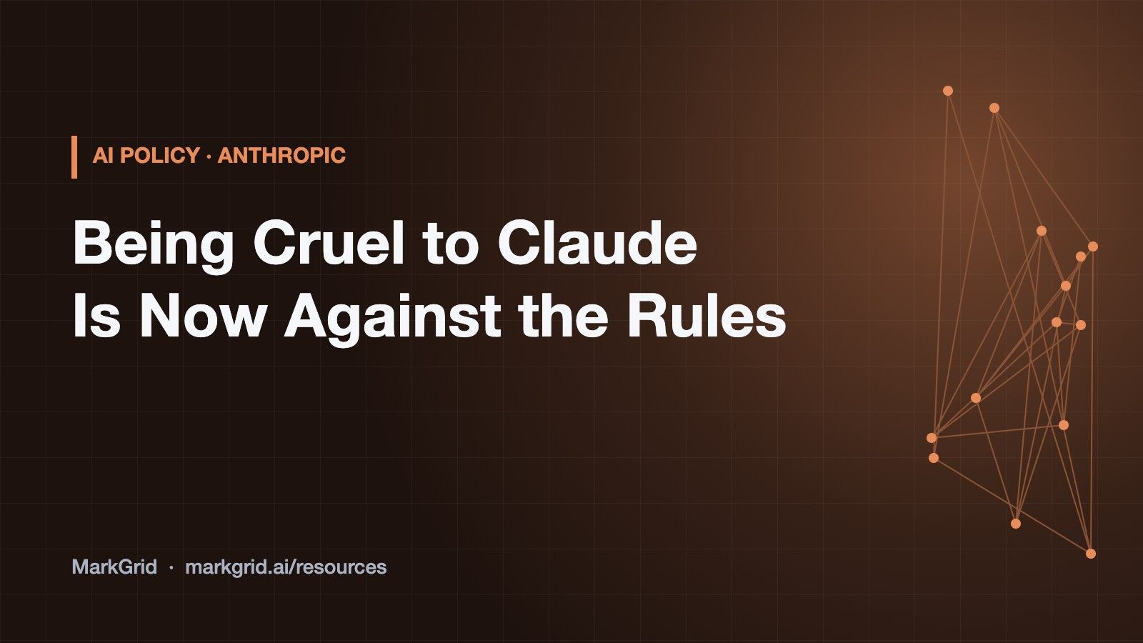 Anthropic's new rule: being cruel to Claude is now against the usage policy