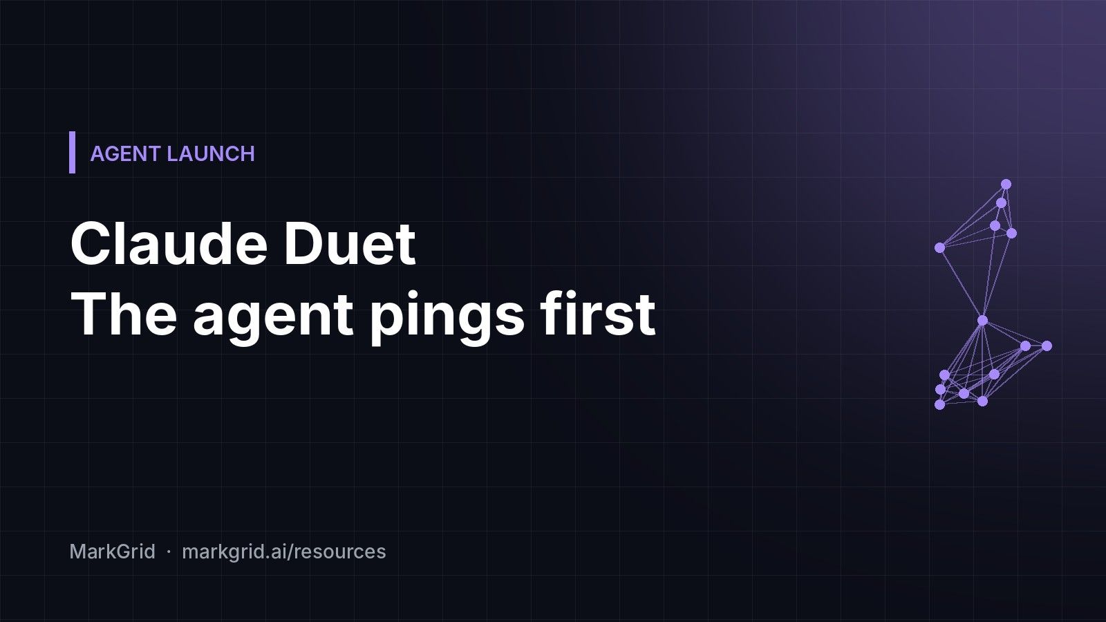 Cover reading "Claude Duet: The agent pings first" on a dark grid with a violet network graphic