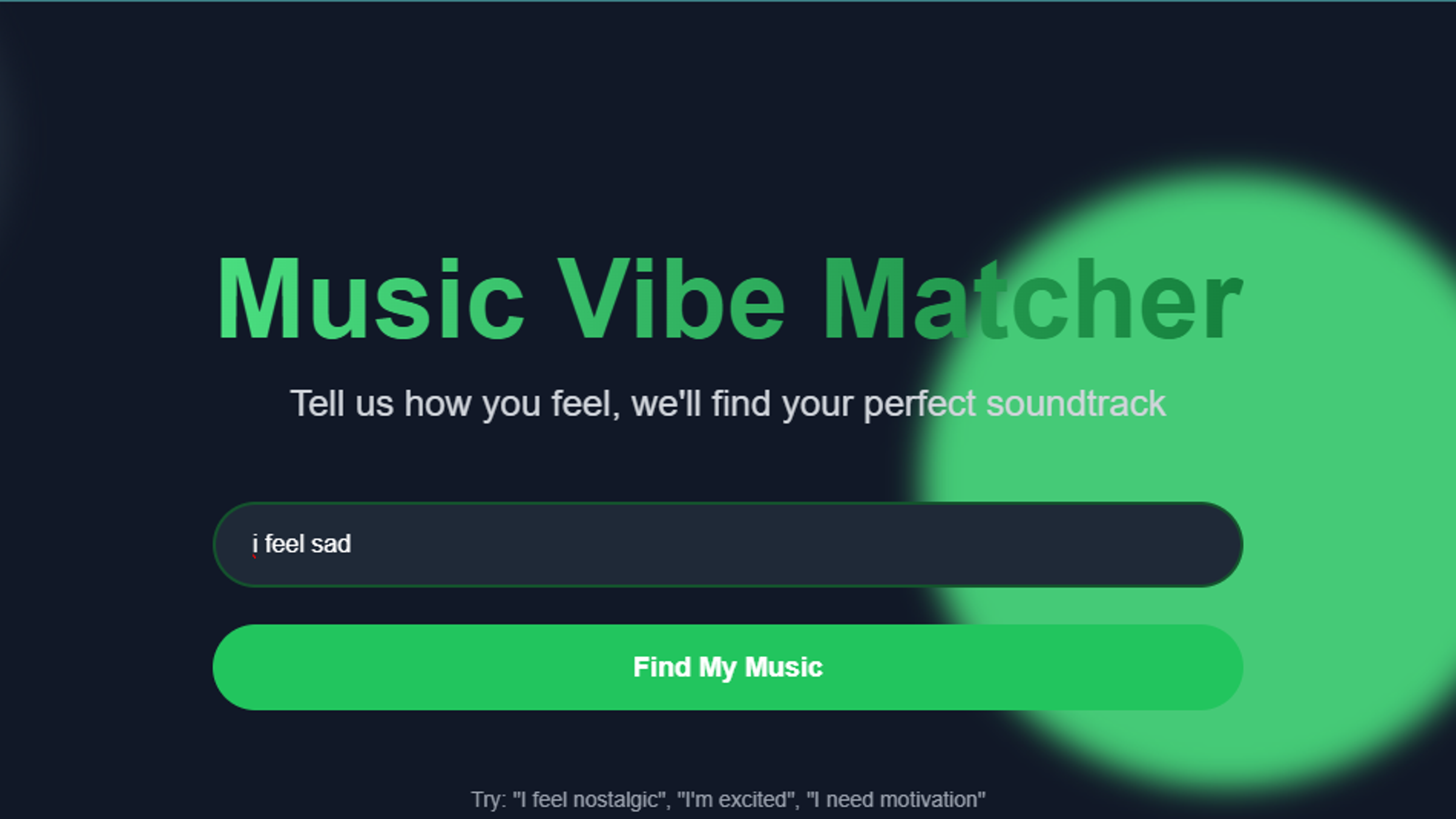 Music Vibe Matcher home screen: “Tell us how you feel, we'll find your perfect soundtrack”, with a text box and a Find My Music button