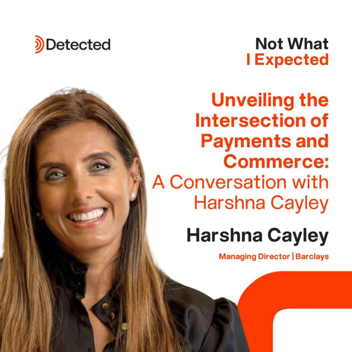 Unveiling the intersection of Payments and Commerce: A Conversation with Harshna Cayley