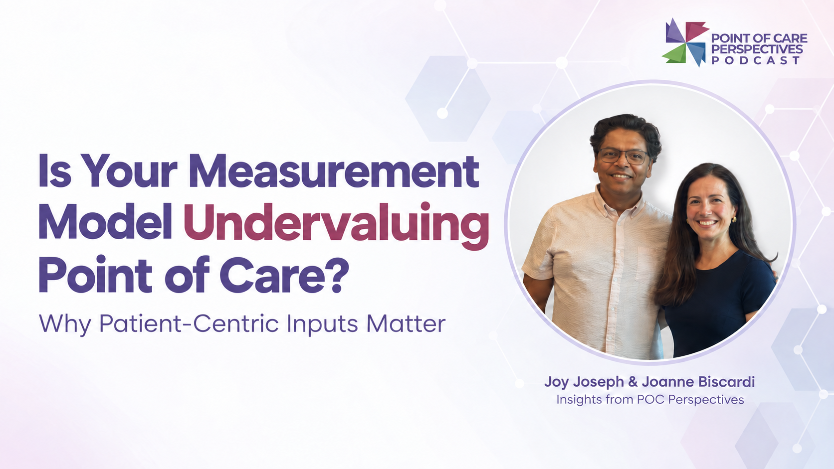 Is Your Measurement Model Undervaluing Point of Care? Why Patient-Centric Inputs Matter.