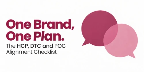 One Brand, One Plan: The HCP, DTC and POC Alignment Checklist