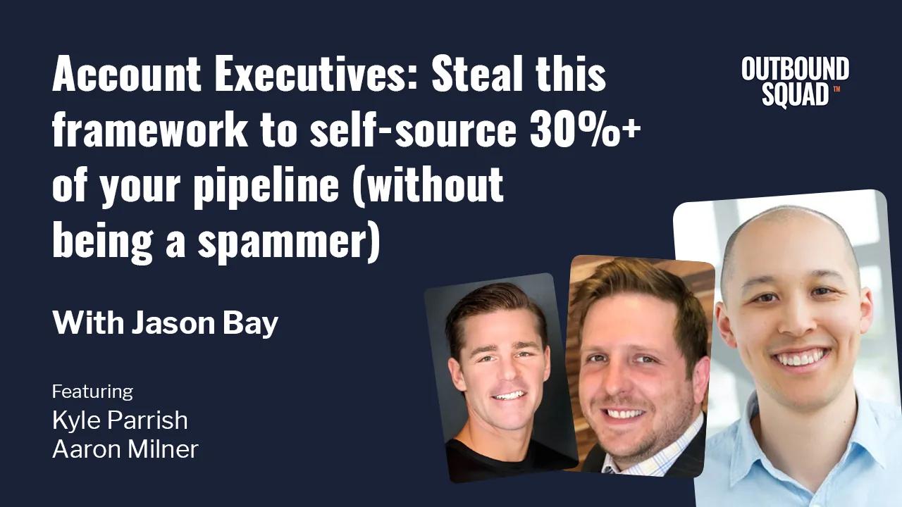 [Live Training] Account Executives: Steal this framework to self-source 30%+ of your pipeline (without being a spammer)
