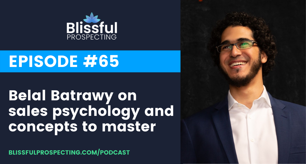 Podcast 65: BONUS: Belal Batrawy on sales psychology and concepts to master