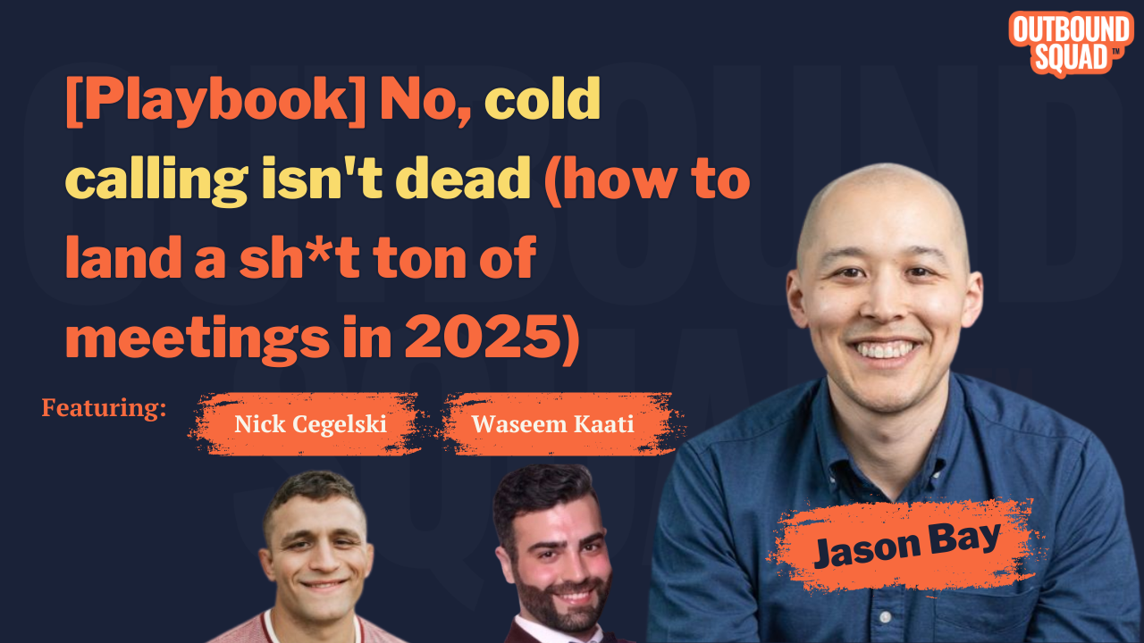 [Playbook] No, cold calling isn't dead (how to land a sh*t ton of meetings in 2025)