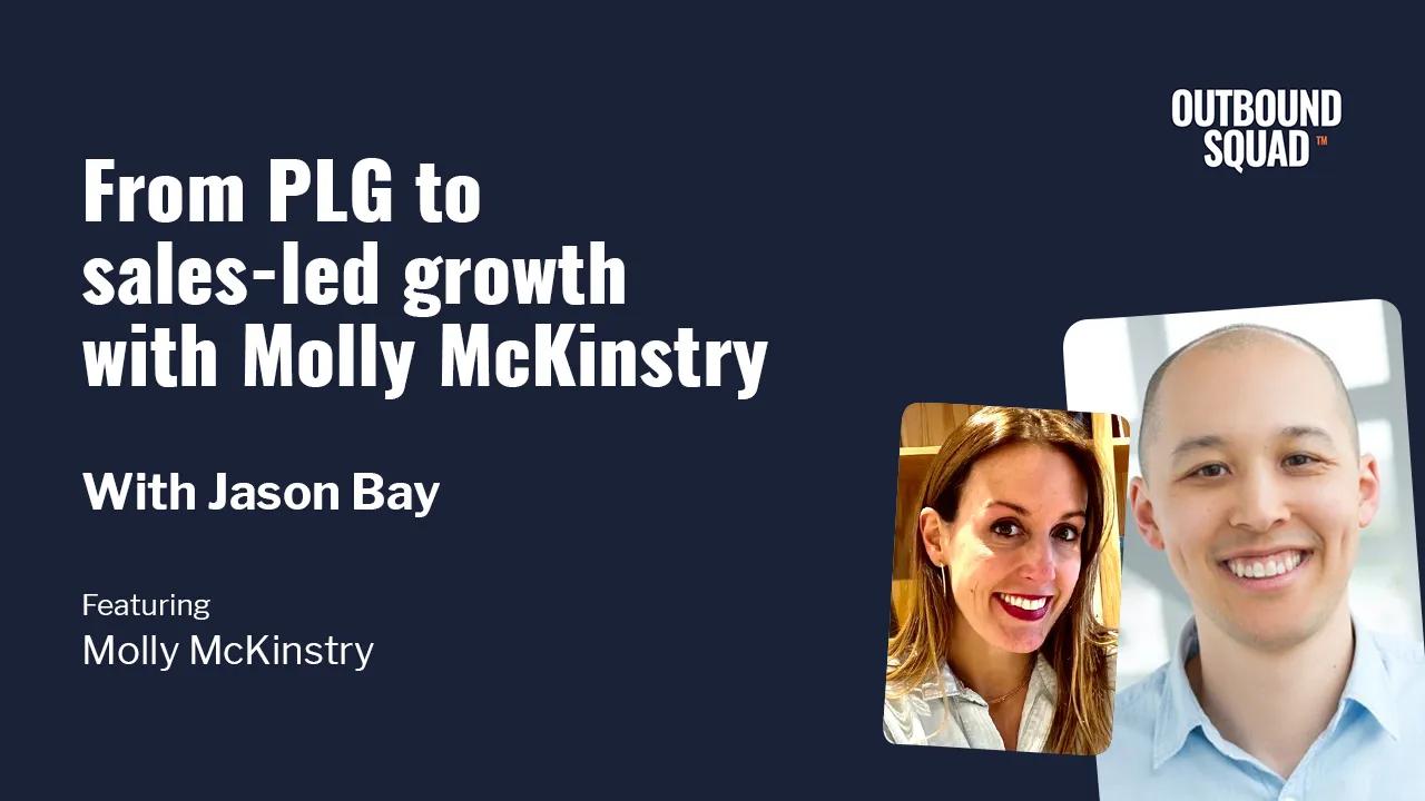 From PLG to sales-led growth with Molly McKinstry