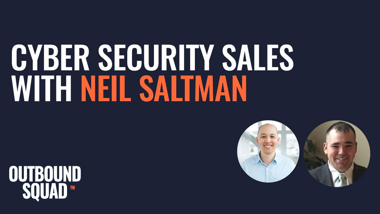 Cyber security sales with Neil Saltman