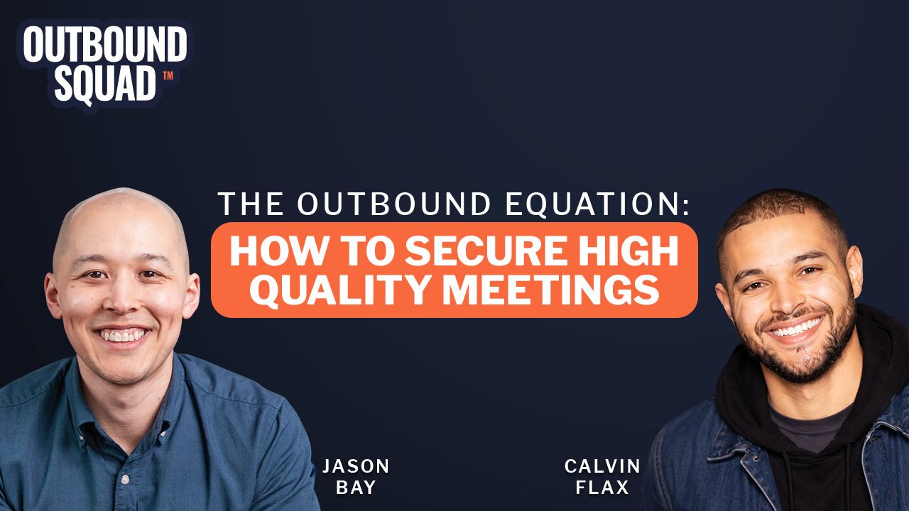 The Outbound Equation: How to Secure High Quality Meetings