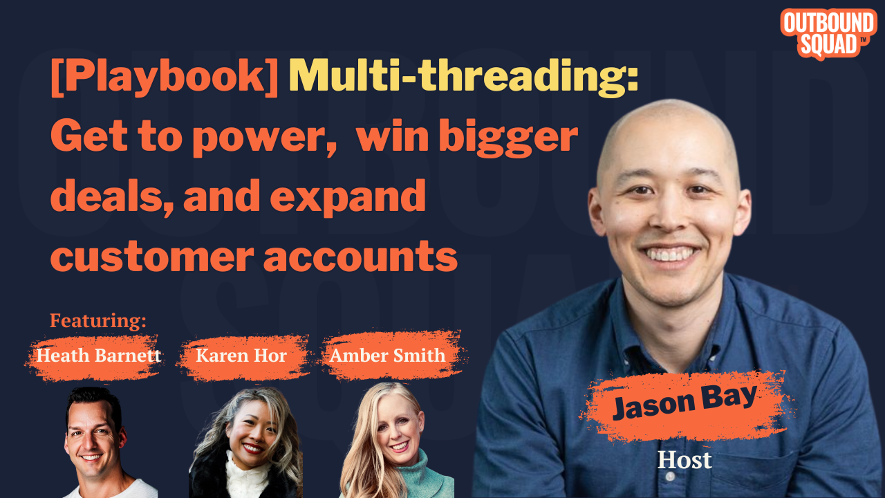 [Playbook] Multi-threading: Get to power,  win bigger deals, and expand customer accounts