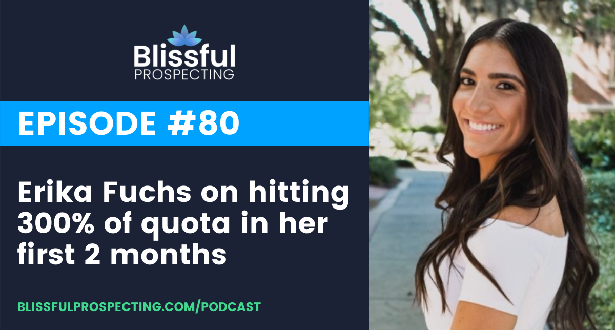 Podcast 80: Erika Fuchs on hitting 300% of quota in her first 2 months