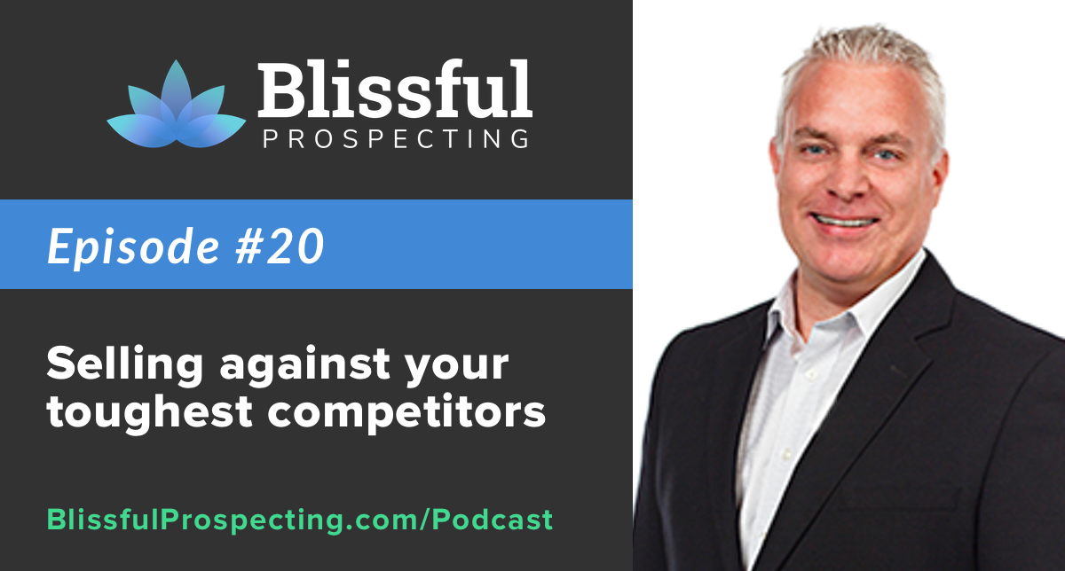 Podcast 20: Selling against your toughest competitors with Darryl Praill