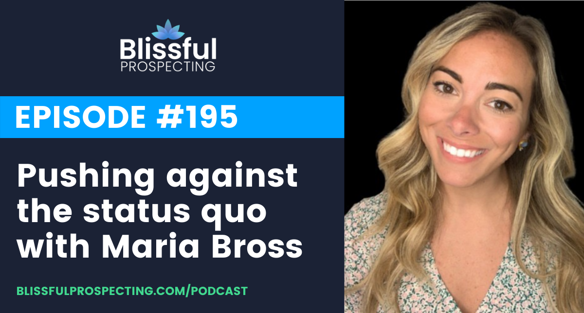 Podcast 195: Pushing against the status quo with Maria Bross