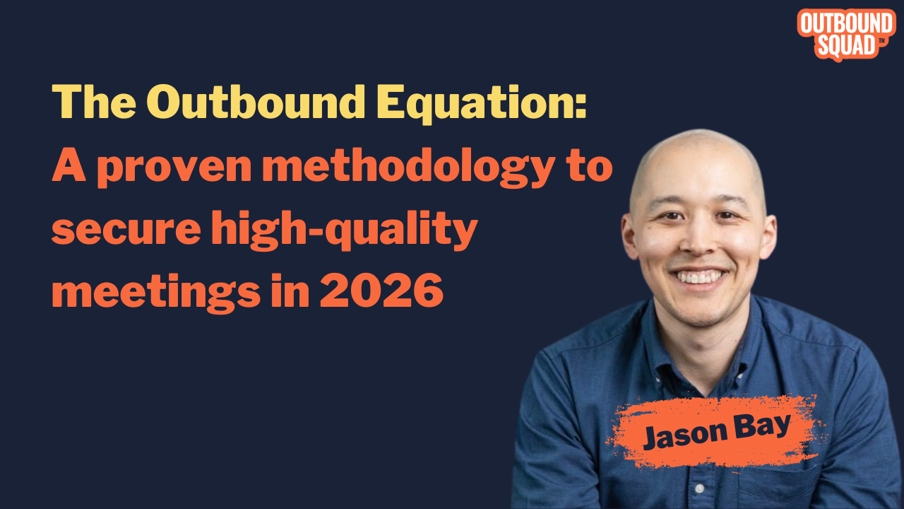 The Outbound Equation: A proven methodology to secure high-quality meetings in 2026