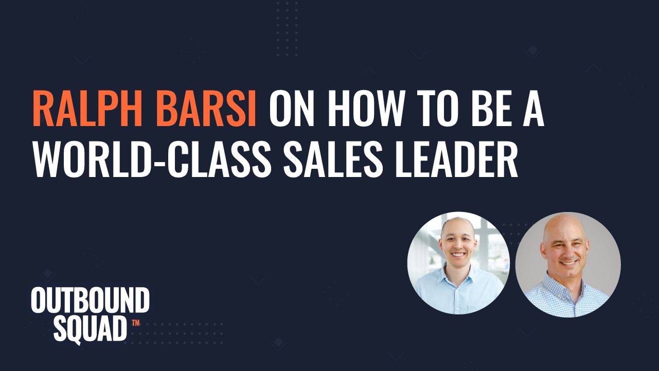 Ralph Barsi on how to be a world-class sales leader