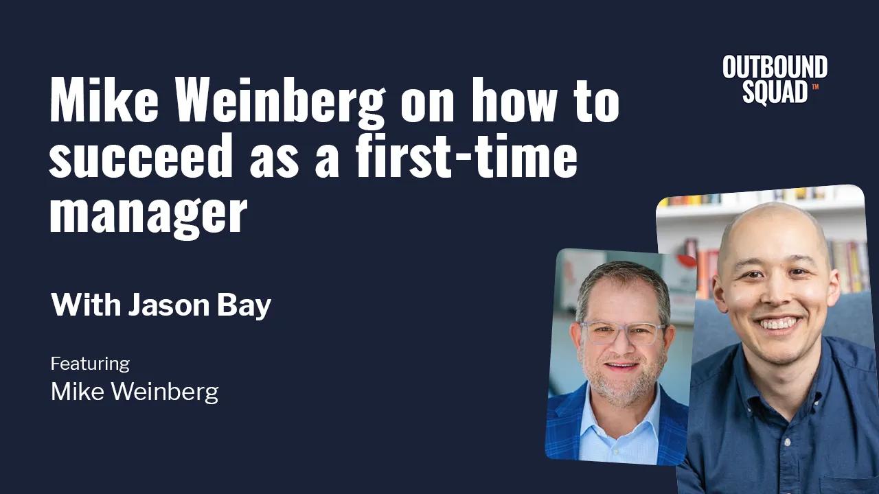 Mike Weinberg on how to succeed as a first-time manager