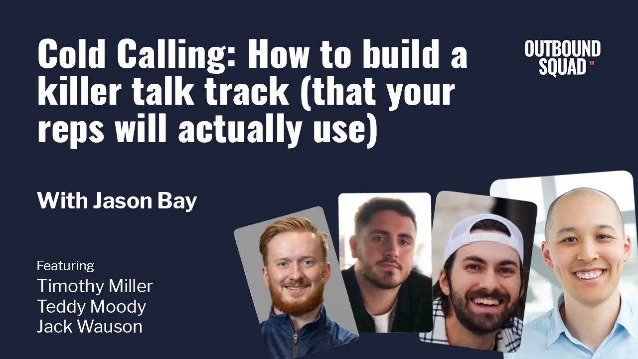 [LIVE Training] Cold Calling: How to build a killer talk track (that your reps will actually use)