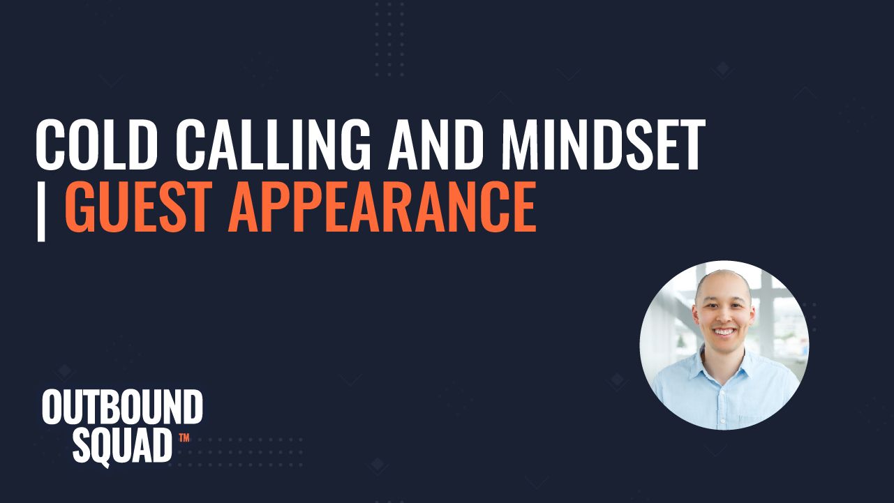 Cold calling &amp; mindset | Guest Appearance