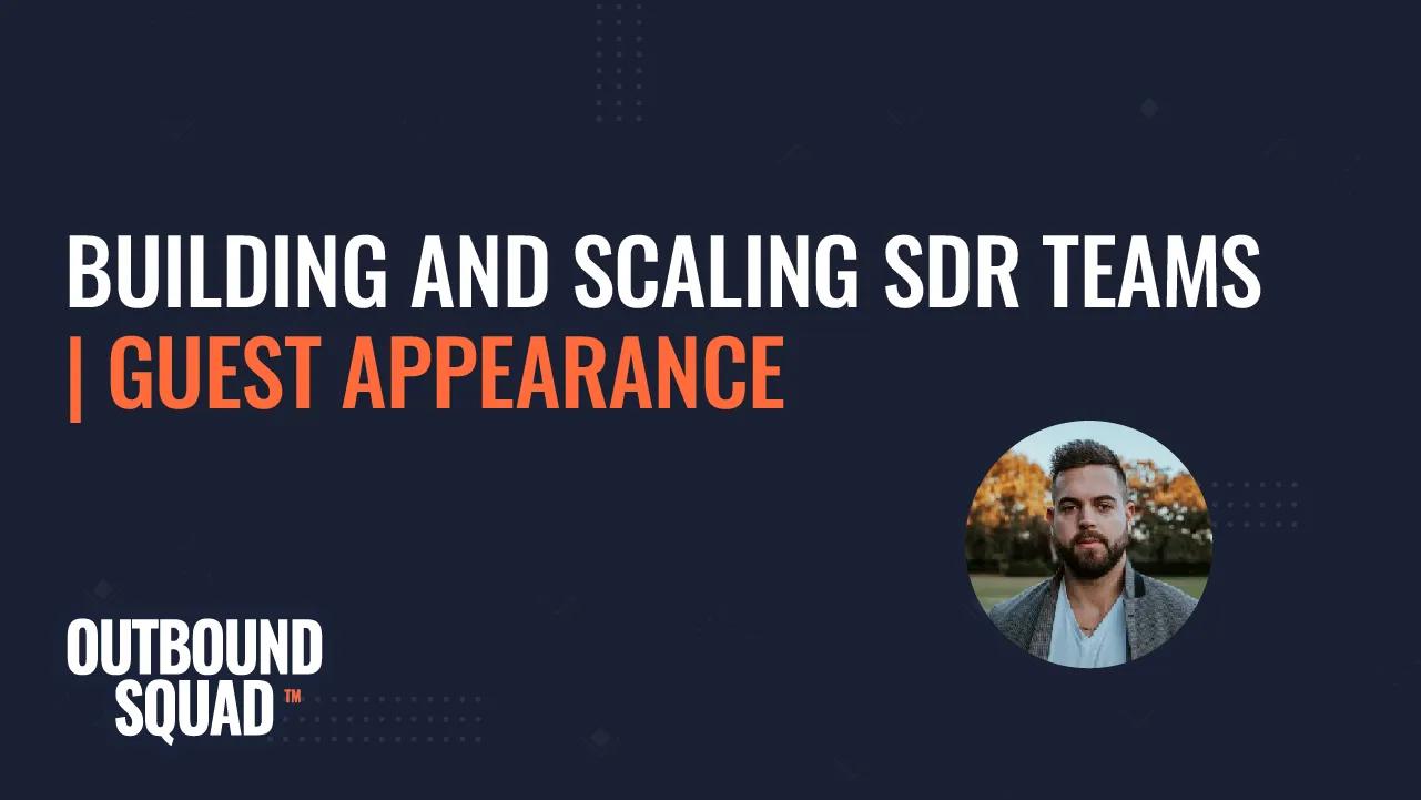Building and scaling SDR teams | Guest Appearance
